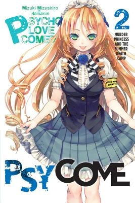 Psycome, Vol. 2 (Light Novel): Murder Princess and the Summer Death Camp by Mizushiro, Mizuki