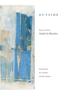 Outside by Du Bouchet, Andre