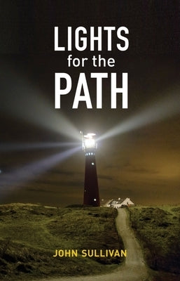 Lights for the Path by Sullivan, John