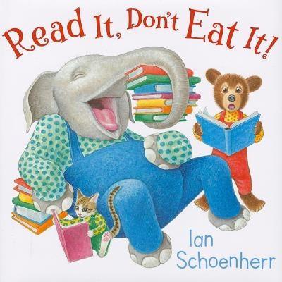 Read It, Don't Eat It! by Schoenherr, Ian