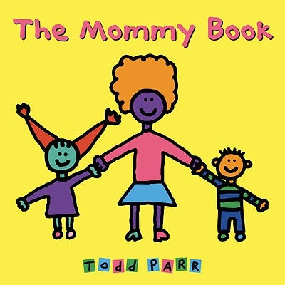 The Mommy Book by Parr, Todd