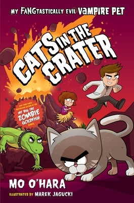 Cats in the Crater: My Fangtastically Evil Vampire Pet by O'Hara, Mo