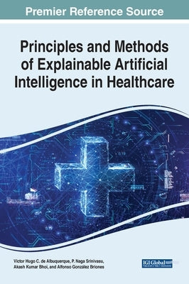 Principles and Methods of Explainable Artificial Intelligence in Healthcare by Albuquerque, Victor Hugo C. de