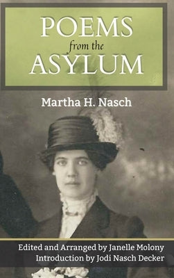 Poems from the Asylum by Nasch, Martha