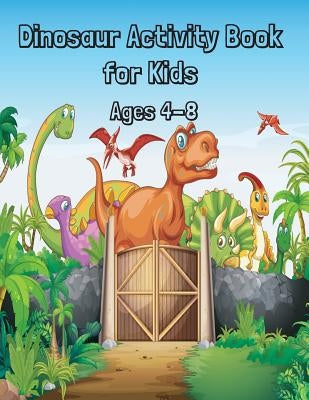 Dinosaur Activity Book for Kids Ages 4- 8: Dinosaur Preschool color and Activity Books, Dot To Dot, Mazes, Word Search by Young, Teacher Lisa