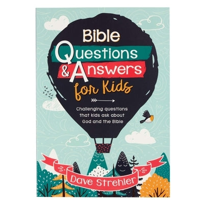 Bible Questions & Answers for Kids Paperback by Strehler, Dave