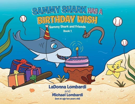 Sammy Shark Has a Birthday Wish: Book 1 by Lombardi, Ladonna