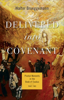 Delivered into Covenant by Brueggemann, Walter