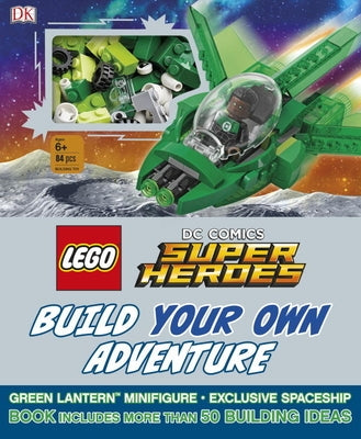 Lego DC Comics Super Heroes Build Your Own Adventure [With Toy] by DK