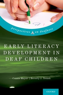 Early Literacy Development in Deaf Children by Mayer, Connie