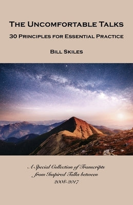 The Uncomfortable Talks: 30 Principles for Essential Practice by Skiles, Bill