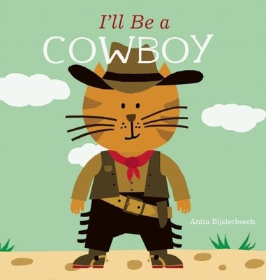 I'll Be a Cowboy by Bijsterbosch, Anita