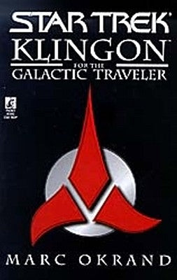Klingon for the Galactic Traveler by Okrand, Marc