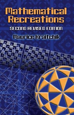 Mathematical Recreations by Kraitchik, Maurice