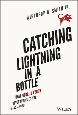 Catching Lightning in a Bottle by Smith, Winthrop H.