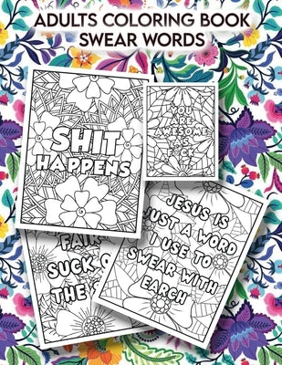 Adults Coloring Book Swear Words: Enhancing Your Mood and Reducing Stress Throughout the Day by Levin, Ian