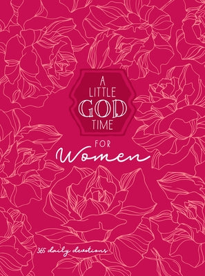 A Little God Time for Women: 365 Daily Devotions by Broadstreet Publishing Group LLC