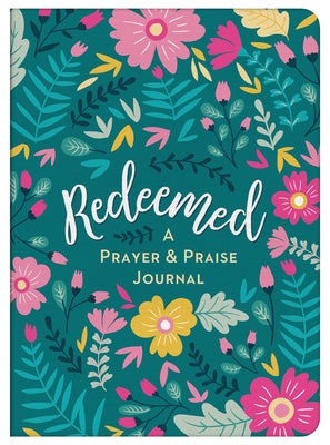 Redeemed: A Prayer & Praise Journal by Compiled by Barbour Staff