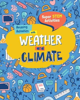 Amazing Activities with Weather and Climate by O'Daly, Anne