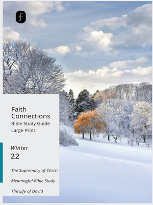 Faith Connections Adult Bible Study Guide Large Print (December/January/February 2022) by The Foundry Publishing
