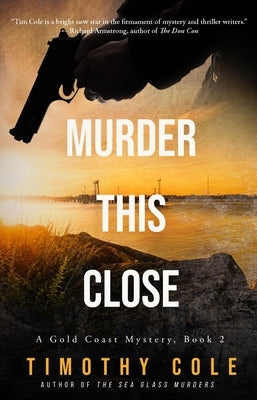 Murder This Close by Cole, Timothy