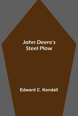 John Deere's Steel Plow by C. Kendall, Edward