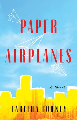 Paper Airplanes by Forney, Tabitha