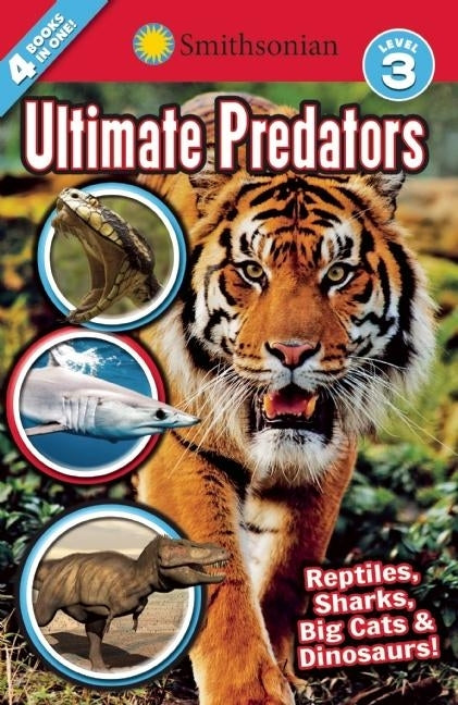 Smithsonian Readers: Ultimate Predators Level 3 by Scott-Royce, Brenda