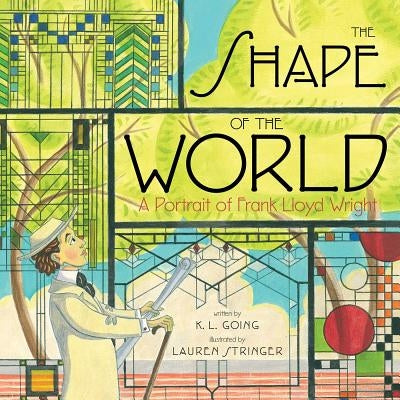 The Shape of the World: A Portrait of Frank Lloyd Wright by Going, K. L.