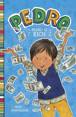 Pedro Is Rich by Manushkin, Fran