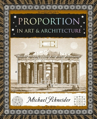 Proportion: In Art & Architecture by Schneider, Michael