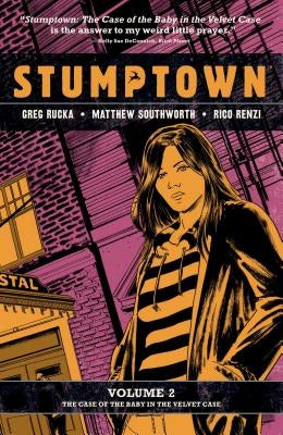 Stumptown Vol. 2: The Case of the Baby in the Velvet Case by Rucka, Greg