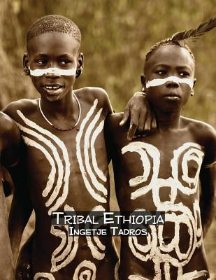 Tribal Ethiopia by Tadros, Ingetje