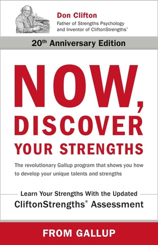 Now, Discover Your Strengths: The Revolutionary Gallup Program That Shows You How to Develop Your Unique Talents and Strengths by Gallup