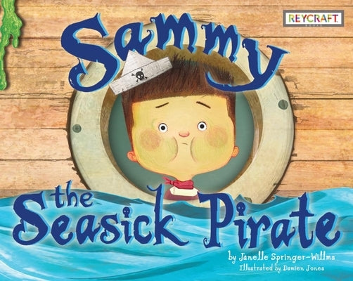 Sammy the Seasick Pirate by Springer-Willms, Janelle