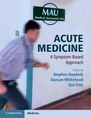 Acute Medicine: A Symptom-Based Approach by Haydock, Stephen