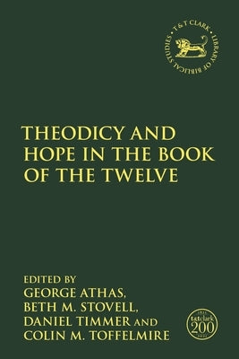 Theodicy and Hope in the Book of the Twelve by Athas, George