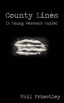 County Lines - A Young Person's Guide by Priestley, Philip M.