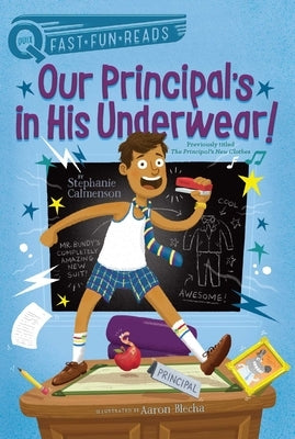 Our Principal's in His Underwear! by Calmenson, Stephanie