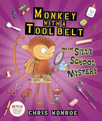 Monkey with a Tool Belt and the Silly School Mystery by Monroe, Chris