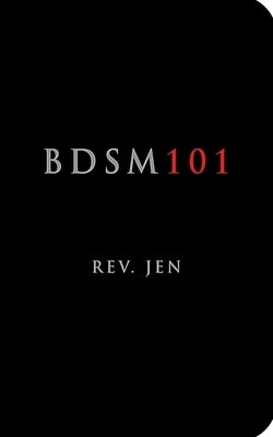BDSM 101 by Jen, Rev