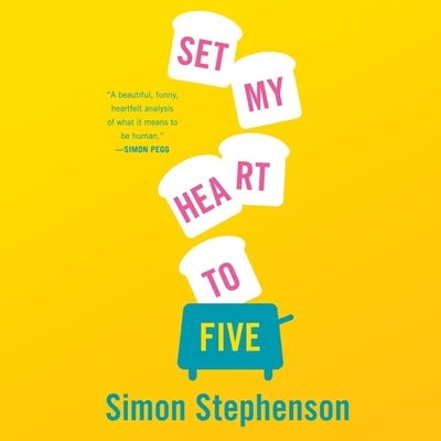 Set My Heart to Five by Stephenson, Simon