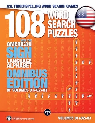 108 Word Search Puzzles with the American Sign Language Alphabet Volume 04: ASL Fingerspelling Word Search Games by Fingeralphabet Org