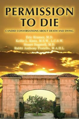 Permission To Die: Candid Conversations About Death And Dying by Kramer, Eric