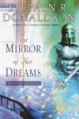 The Mirror of Her Dreams by Donaldson, Stephen R.