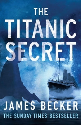 The Titanic Secret by Becker, James