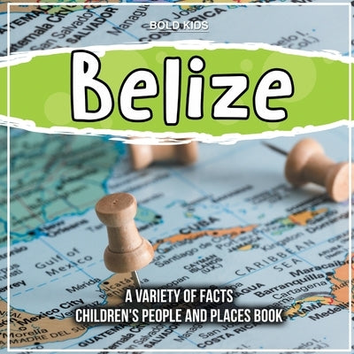 Belize Learning About This Beautiful Country For Children by Kids, Bold