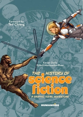 The History of Science Fiction: A Graphic Novel Adventure by Morissette-Phan, Djibril