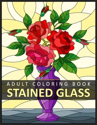 Stained Glass Adult Coloring Book: Stress Relieving Design for Adult Relaxation by Azberry Book