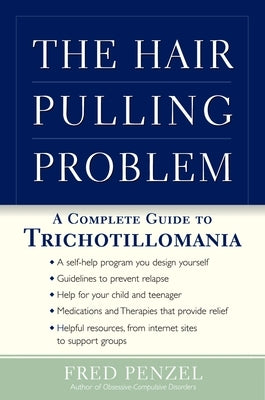 The Hair-Pulling Problem: A Complete Guide to Trichotillomania by Penzel, Fred